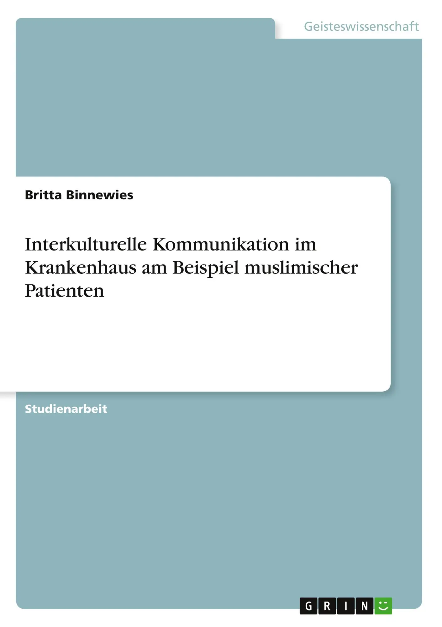 Cover: 9783640172528 | Interkulturelle Kommunikation im Krankenhaus am Beispiel...