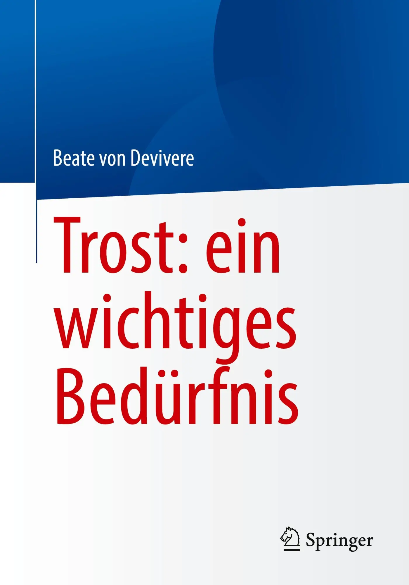 Cover: 9783662712528 | Trost: ein wichtiges Bedürfnis | Beate von Devivere | Taschenbuch