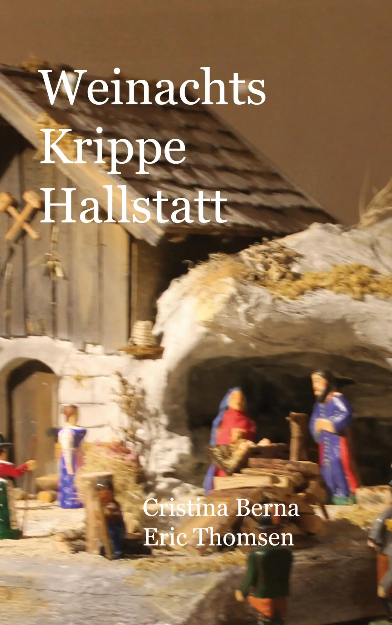 Cover: 9783757852528 | Weihnachts Krippe Hallstatt | Cristina Berna | Taschenbuch | 132 S.