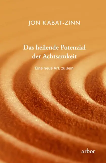Cover: 9783867812528 | Das heilende Potenzial der Achtsamkeit | Eine neue Art, zu sein | Buch
