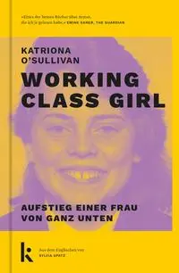 Cover: 9783910372528 | Working Class Girl | Katriona O'Sullivan | Buch | 272 S. | Deutsch Cover: 9783910372528 | Working Class Girl | Katriona O'Sullivan | Buch | 272 S. | Deutsch