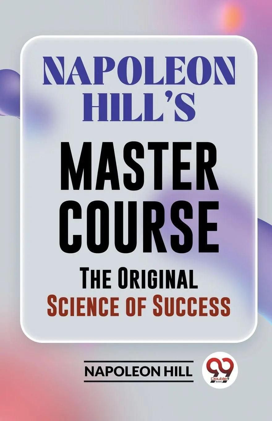Cover: 9789358592528 | Napoleon Hill's Master Course The Original Science Of Success | Hill
