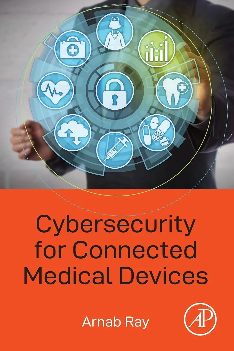 Cover: 9780128182628 | Cybersecurity for Connected Medical Devices | Arnab Ray | Taschenbuch