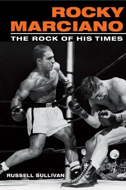 Cover: 9780252072628 | Rocky Marciano | The Rock of His Times | Russell Sullivan | Buch