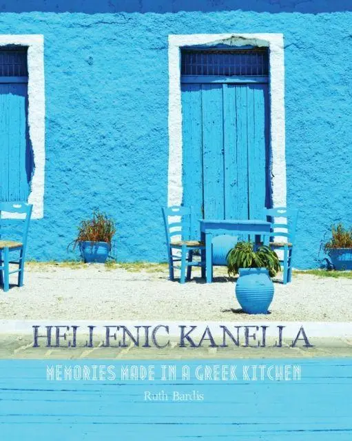 Cover: 9780646952628 | Hellenic Kanella | Memories Made in a Greek Kitchen | Ruth Bardis