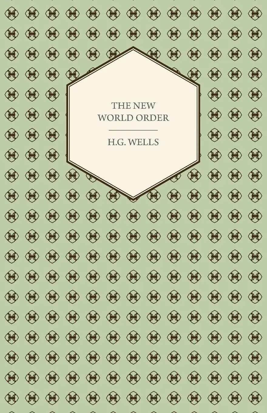 Cover: 9781406722628 | The New World Order - Whether it is Attainable, How it can be...