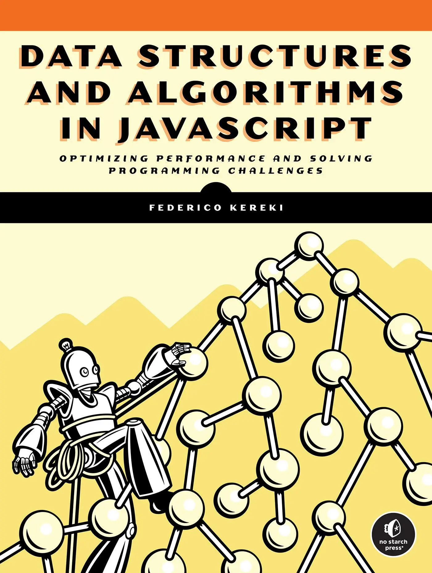 Cover: 9781718502628 | Data Structures and Algorithms in JavaScript | Federico Kereki | Buch Cover: 9781718502628 | Data Structures and Algorithms in JavaScript | Federico Kereki | Buch
