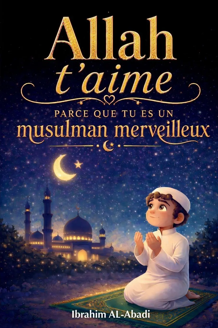 Cover: 9783989292628 | Allah t'aime parce que tu es un musulman merveilleux | Taschenbuch