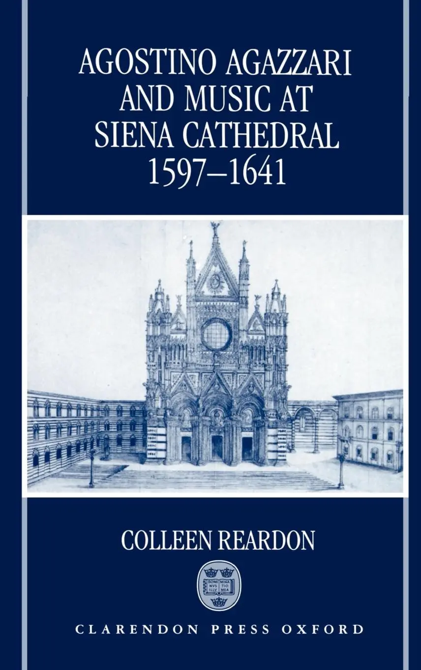 Cover: 9780198162728 | Agostino Agazzari and Music at Siena Cathedral, 1597-1641 | Reardon