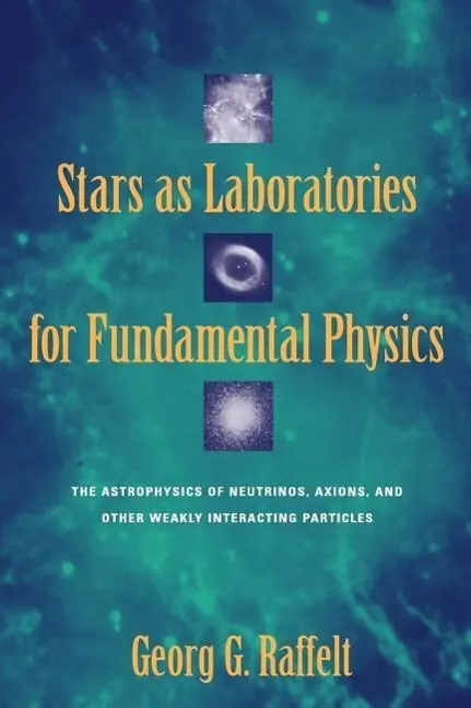 Cover: 9780226702728 | Raffelt, G: Stars as Laboratories for Fundamental Physics - | Raffelt