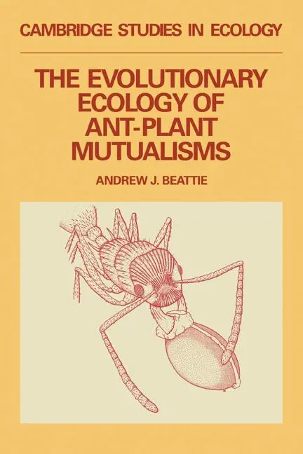 Cover: 9780521272728 | The Evolutionary Ecology of Ant Plant Mutualisms | Andrew J. Beattie