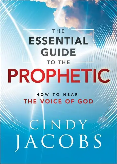Cover: 9780800762728 | The Essential Guide to the Prophetic | How to Hear the Voice of God