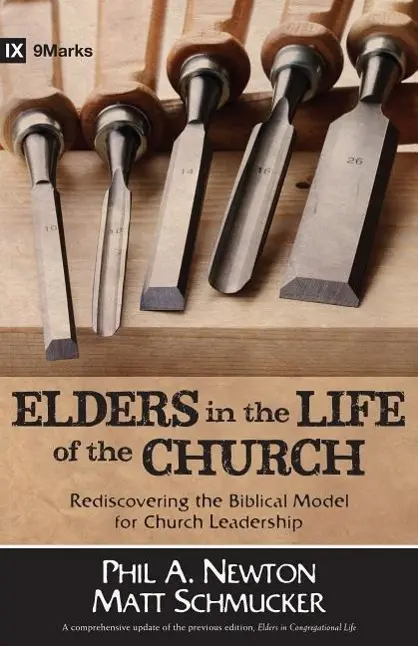Cover: 9780825442728 | Elders in the Life of the Church | Phil A Newton (u. a.) | Taschenbuch