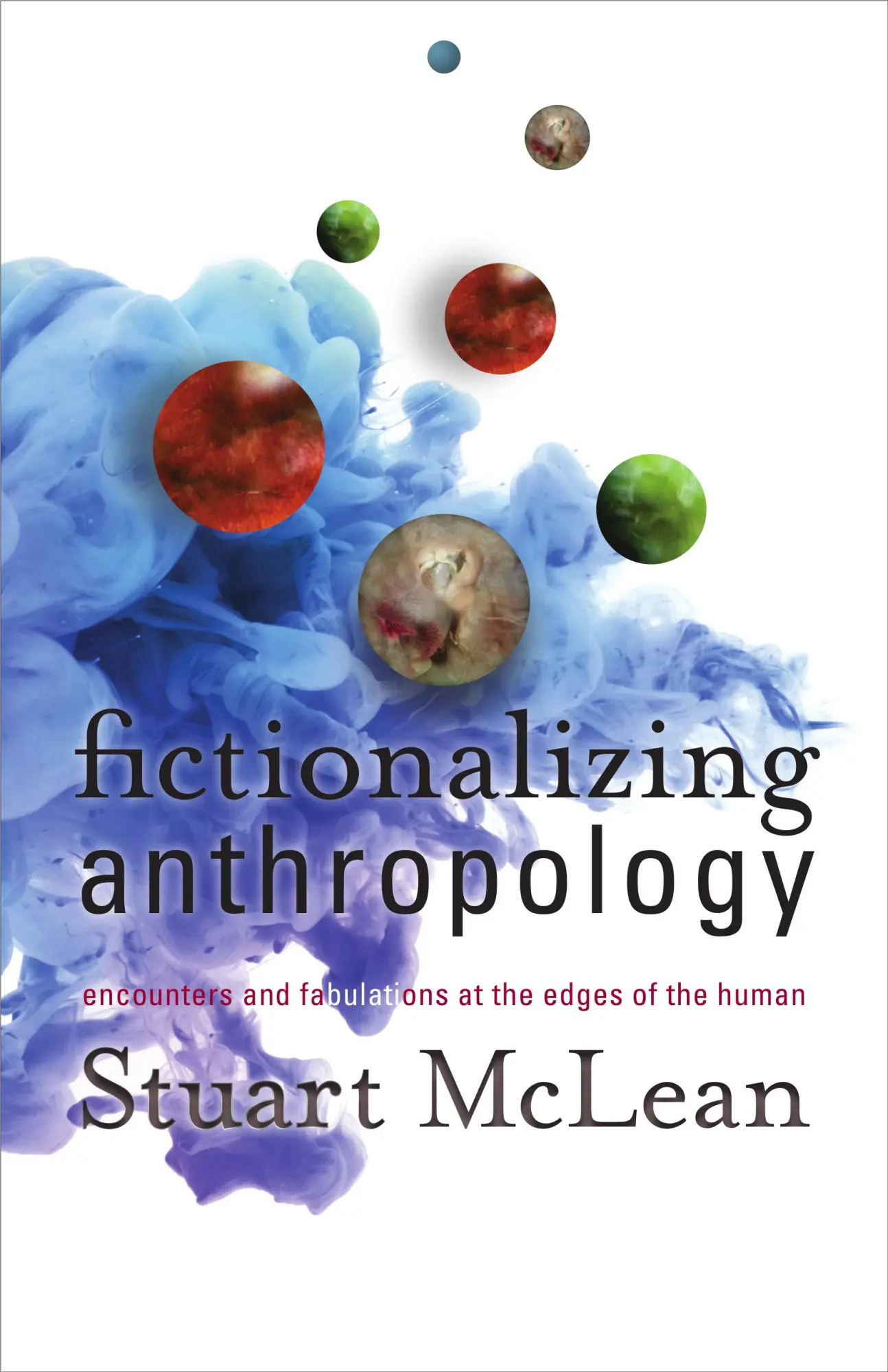 Cover: 9781517902728 | Fictionalizing Anthropology – Encounters and Fabulations at the...
