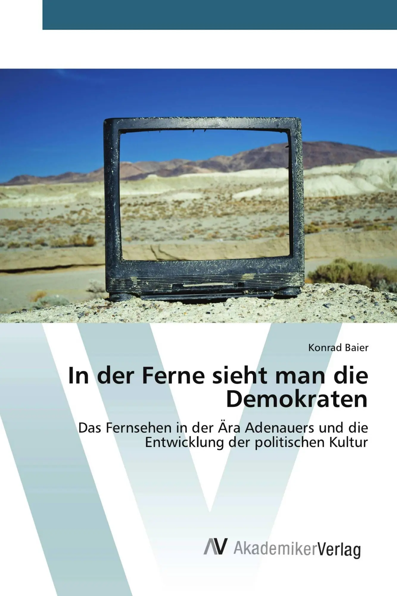 Cover: 9783639402728 | In der Ferne sieht man die Demokraten | Konrad Baier | Taschenbuch