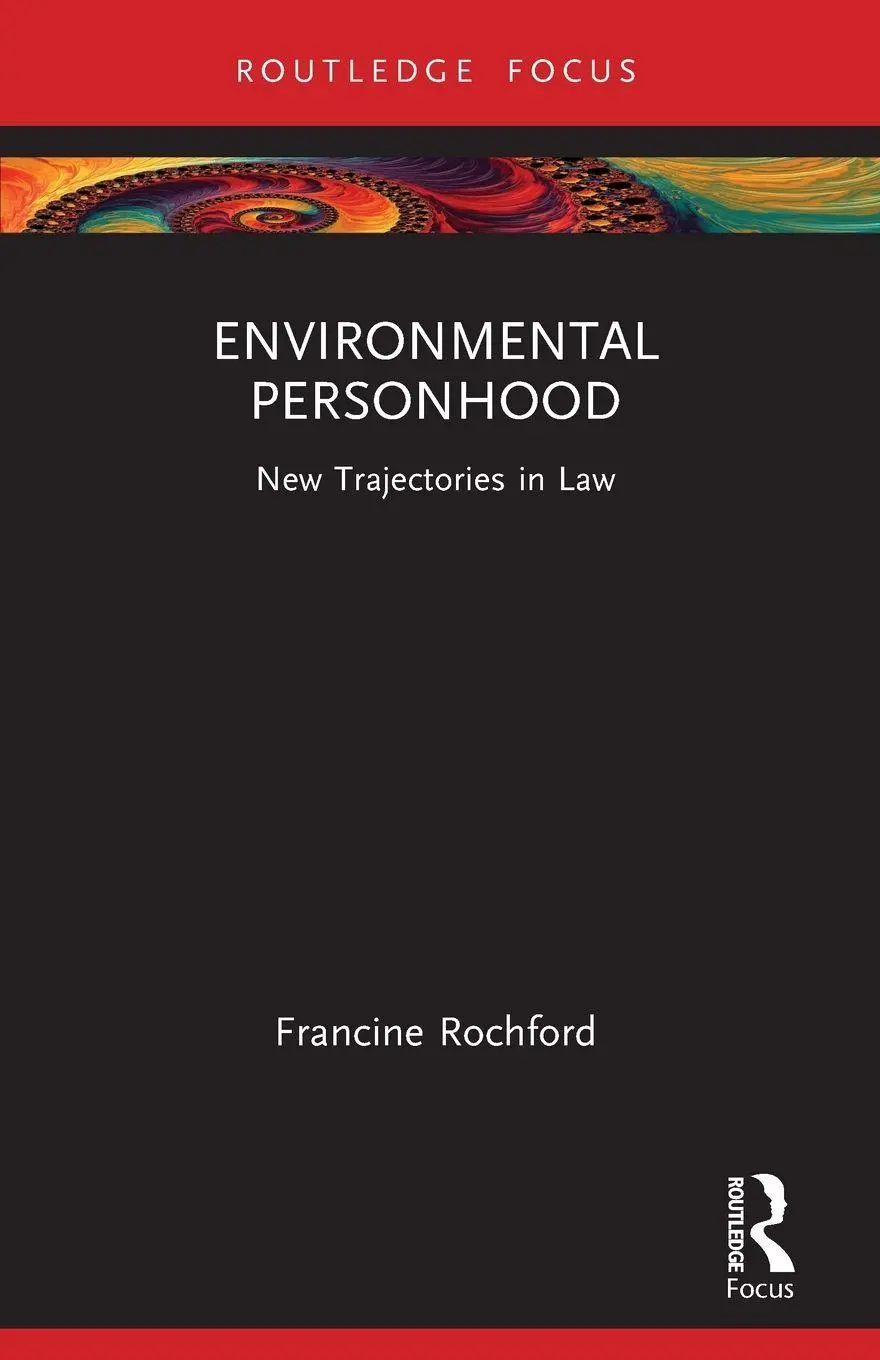 Cover: 9781032482828 | Environmental Personhood | New Trajectories in Law | Francine Rochford