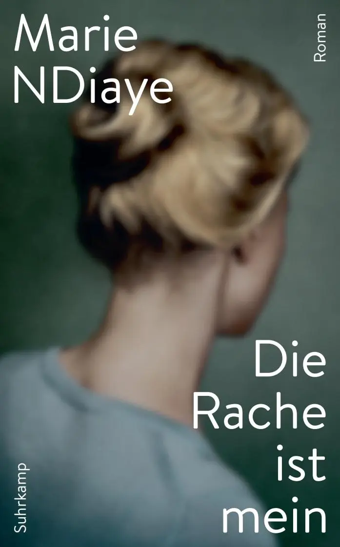 Cover: 9783518472828 | Die Rache ist mein | Marie NDiaye | Taschenbuch | 237 S. | Deutsch