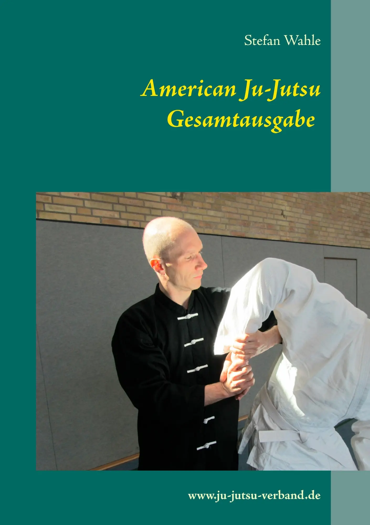 Cover: 9783734742828 | American Ju-Jutsu Gesamtausgabe | Stefan Wahle | Taschenbuch | 416 S.