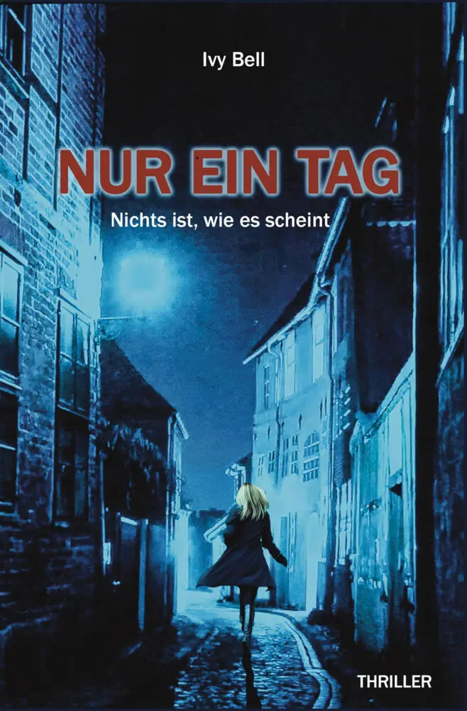 Cover: 9783819432828 | Nur ein Tag - Nichts ist, wie es scheint | Ivy Bell | Taschenbuch