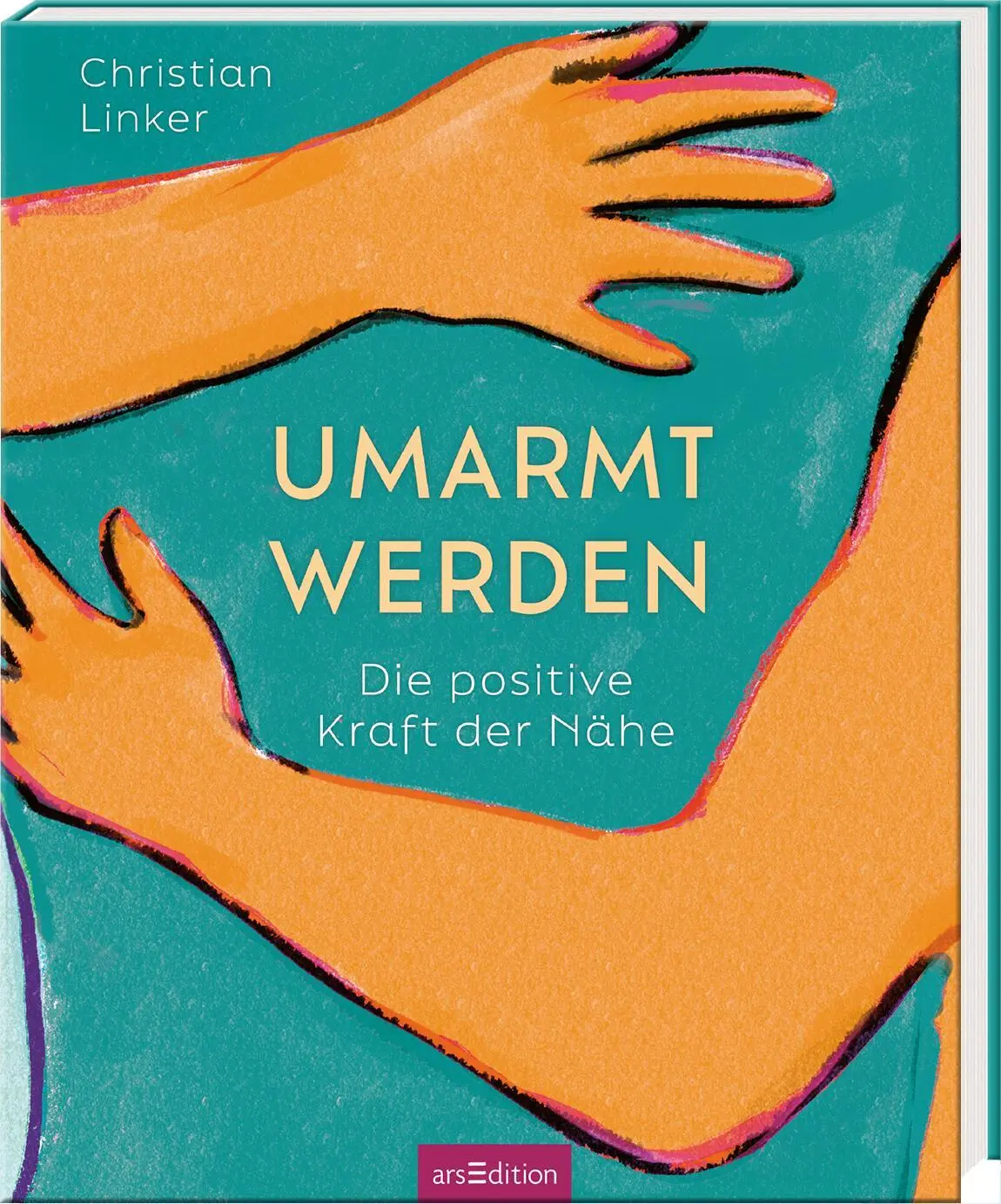 Cover: 9783845862828 | Umarmt werden | Die positive Kraft der Nähe | Christian Linker | Buch