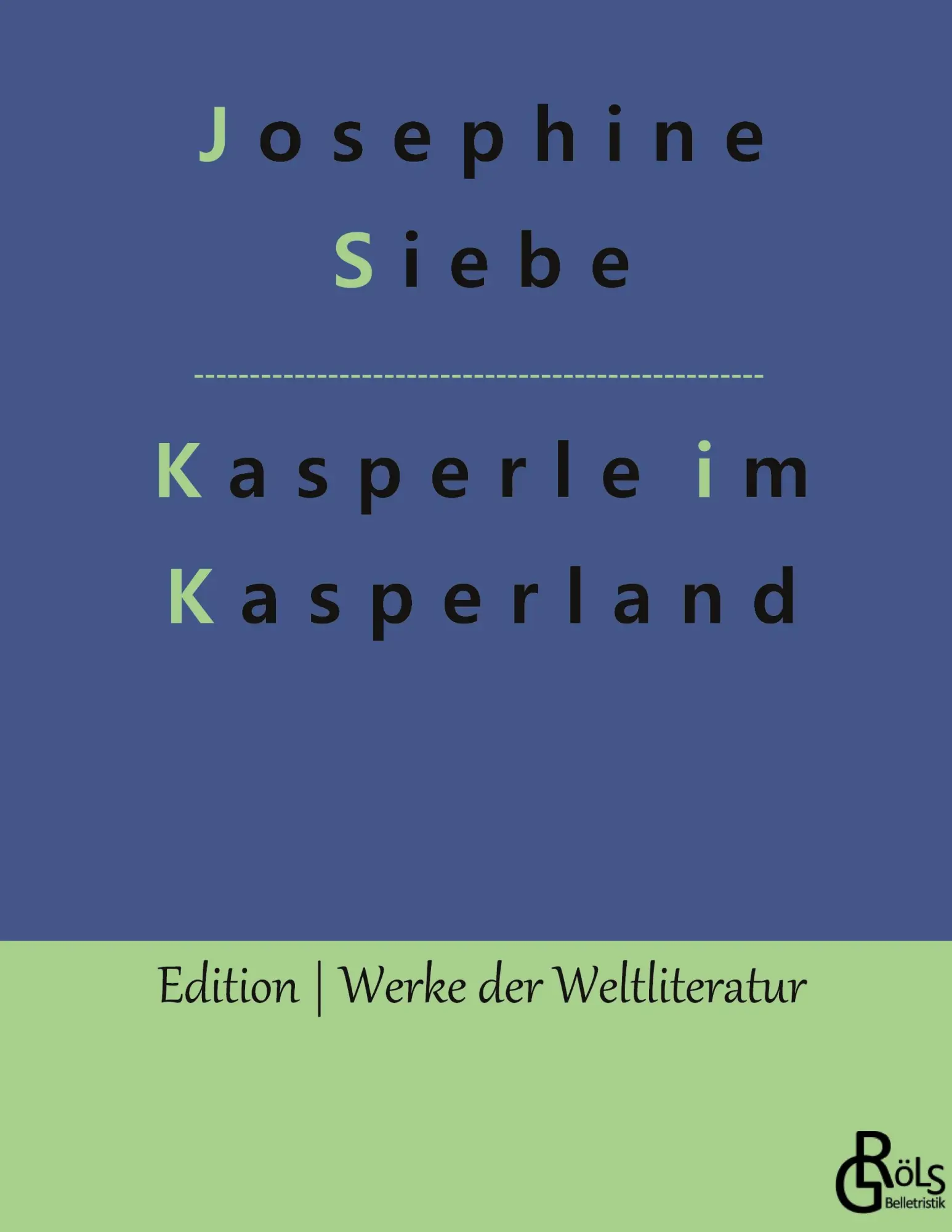 Cover: 9783988282828 | Kasperle im Kasperland | Josephine Siebe | Buch | 120 S. | Deutsch