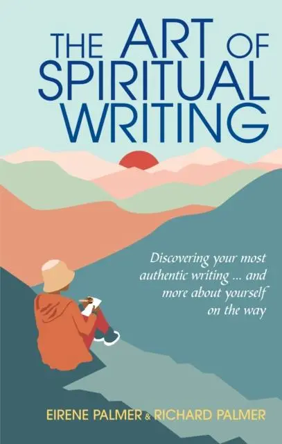 Cover: 9781915412928 | The Art of Spiritual Writing | Eirene Palmer (u. a.) | Taschenbuch