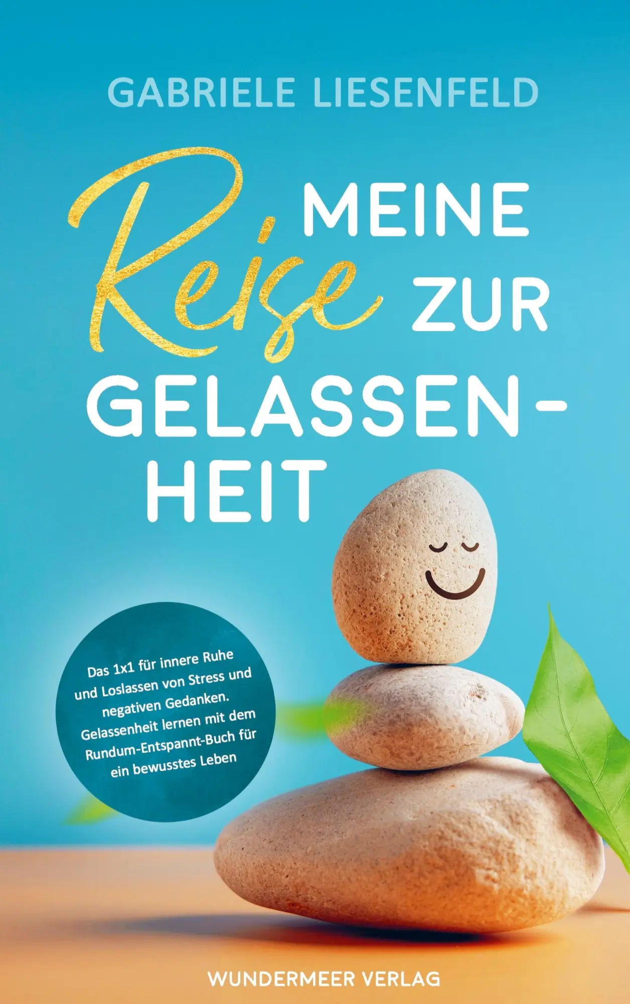 Cover: 9783950552928 | Meine Reise zur Gelassenheit | Gabriele Liesenfeld | Taschenbuch