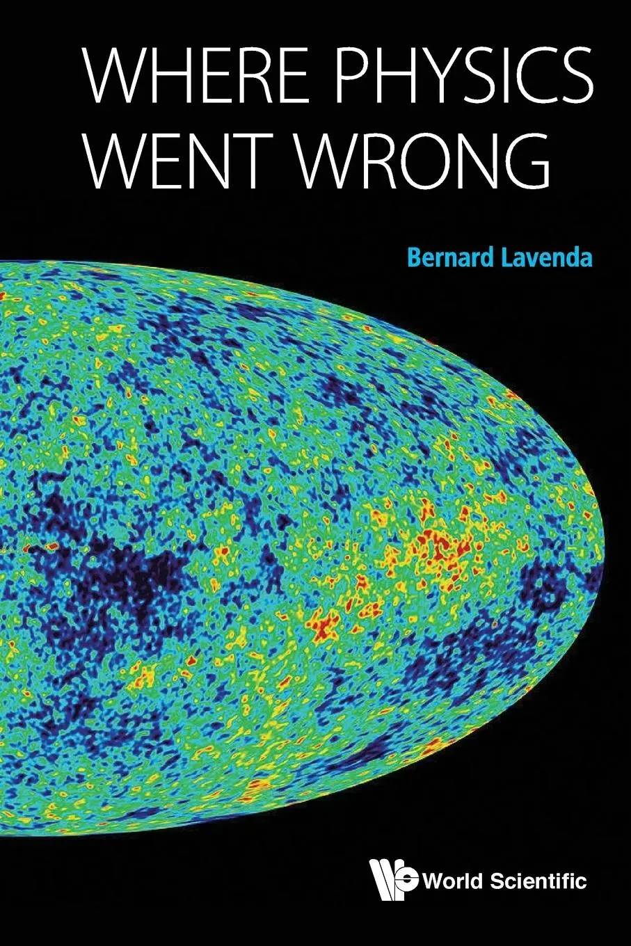 Cover: 9789814632928 | WHERE PHYSICS WENT WRONG | Bernard Lavenda | Taschenbuch | Paperback