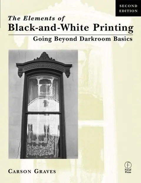Cover: 9780240803128 | Elements of Black and White Printing | Going Beyond Darkroom Basics