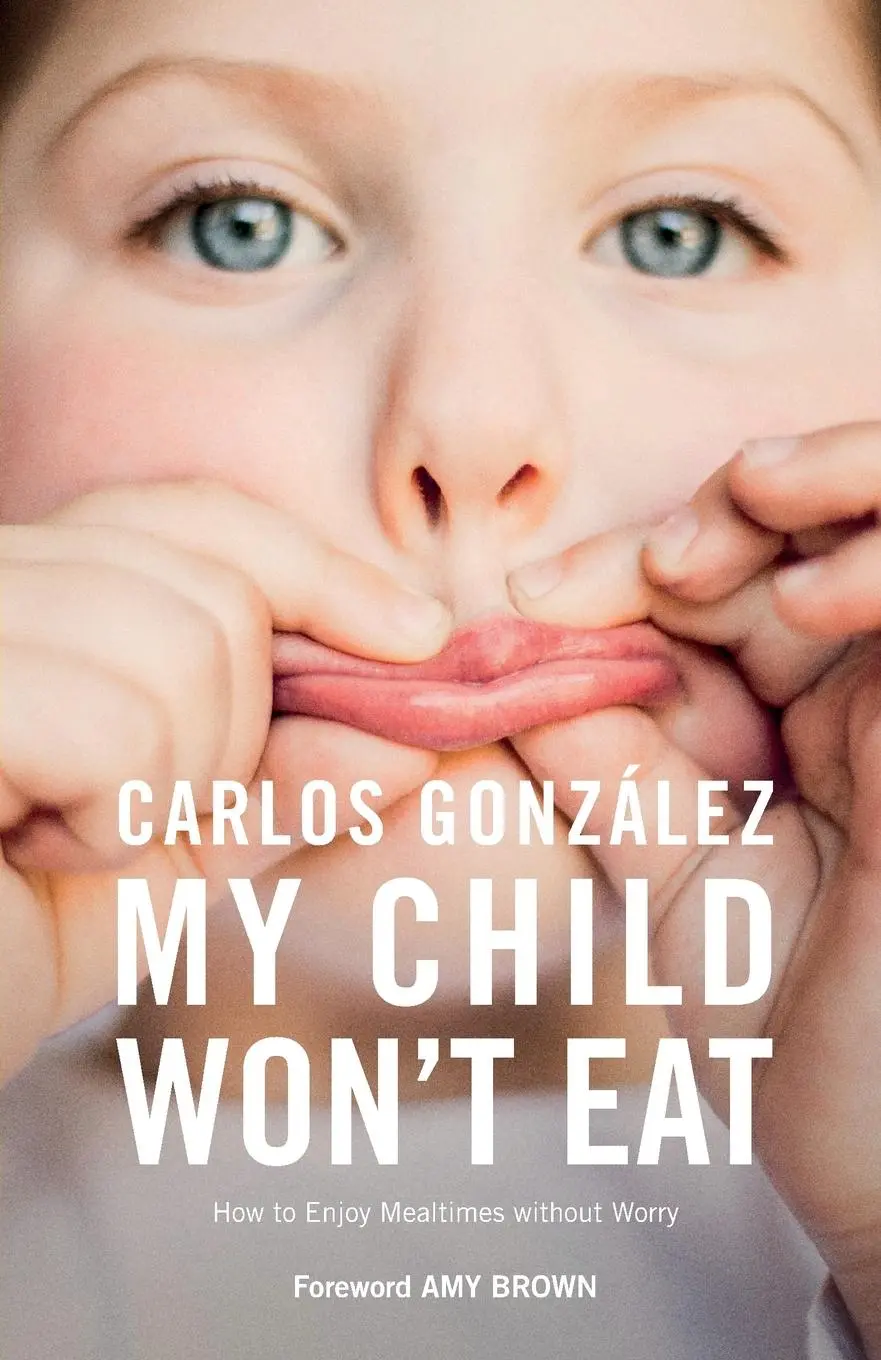 Cover: 9781780663128 | My Child Won't Eat | How to Enjoy Mealtimes without Worry | González