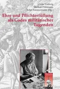 Cover: 9783506773128 | Ehre und Pflichterfüllung als Codes militärischer Tugenden | Buch