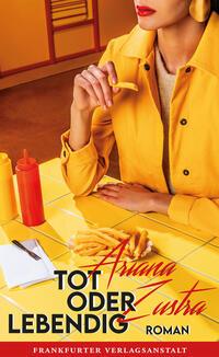 Cover: 9783627003128 | Tot oder lebendig | Ariana Zustra | Buch | 250 S. | Deutsch | 2023