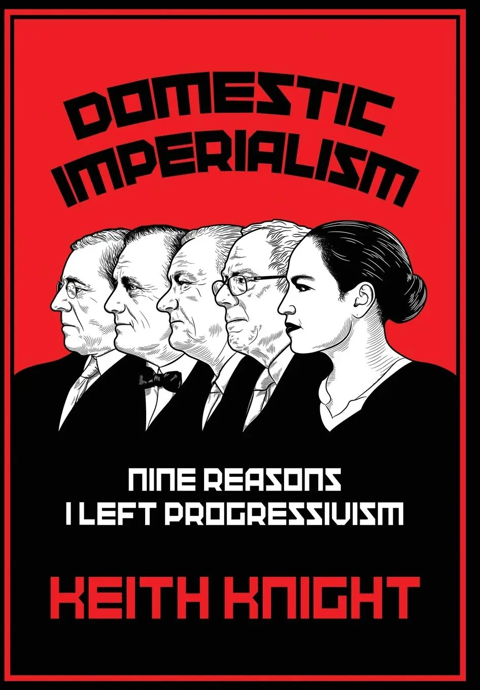 Cover: 9798988403128 | Domestic Imperialism | Nine Reasons I Left Progressivism | Knight
