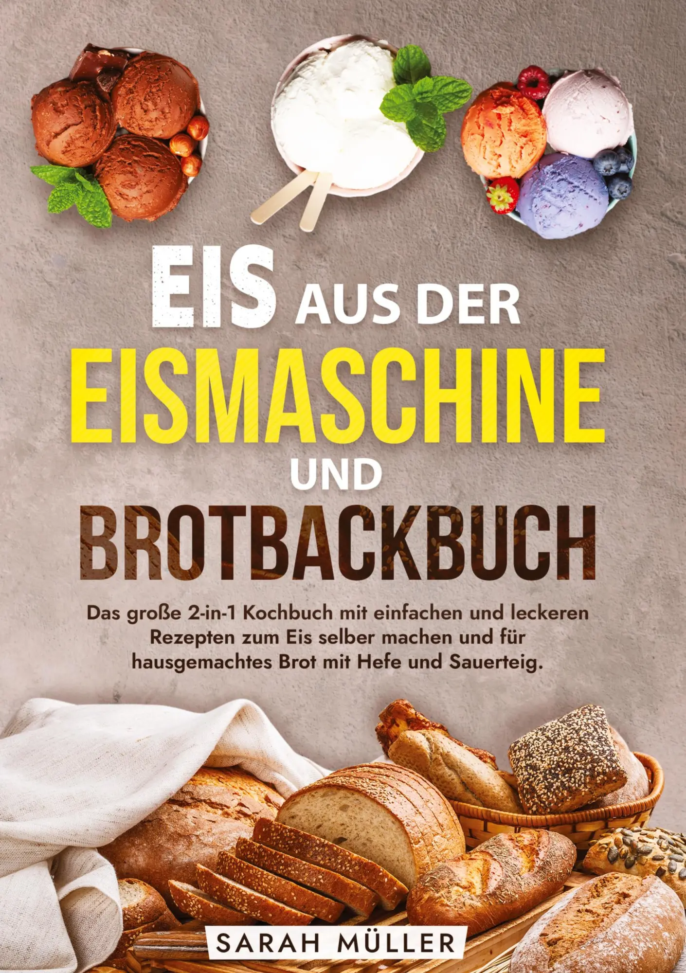 Cover: 9783384213228 | Eis aus der Eismaschine und Brotbackbuch | Sarah Müller | Buch | 2024