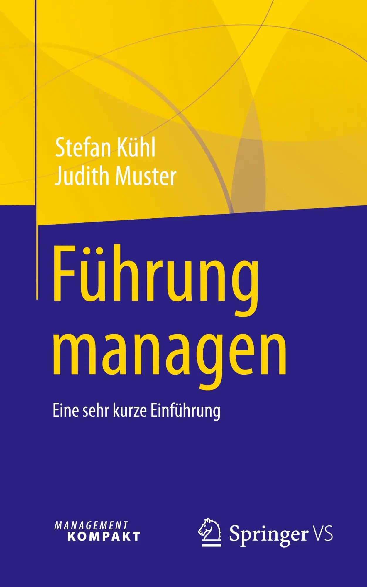 Cover: 9783658473228 | Führung managen | Eine sehr kurze Einführung | Judith Muster (u. a.)
