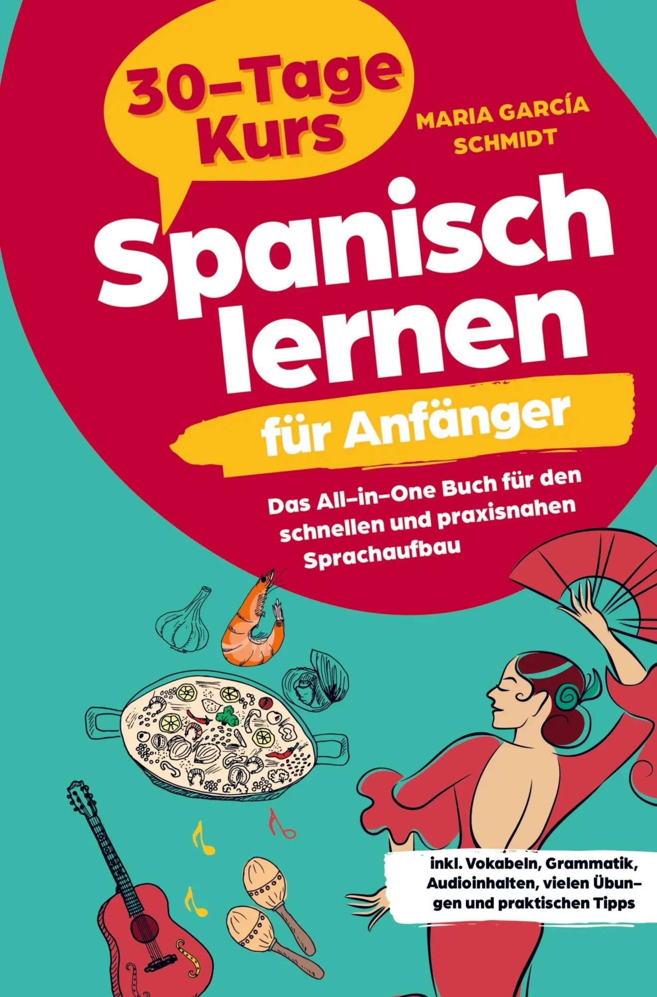 Cover: 9789403723228 | Spanisch lernen für Anfänger: 30-Tage-Kurs - Das All-in-One Buch...
