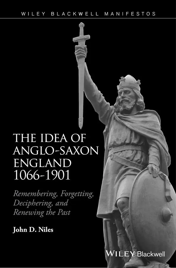 Cover: 9781118943328 | The Idea of Anglo-Saxon England 1066-1901 | John D Niles | Buch | 2015