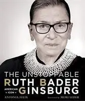 Cover: 9781454933328 | The Unstoppable Ruth Bader Ginsburg | American Icon | Antonia Felix