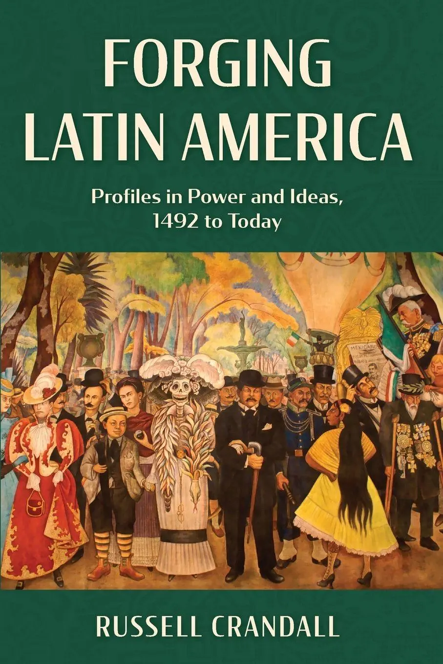 Cover: 9781538183328 | Forging Latin America | Profiles in Power and Ideas, 1492 to Today