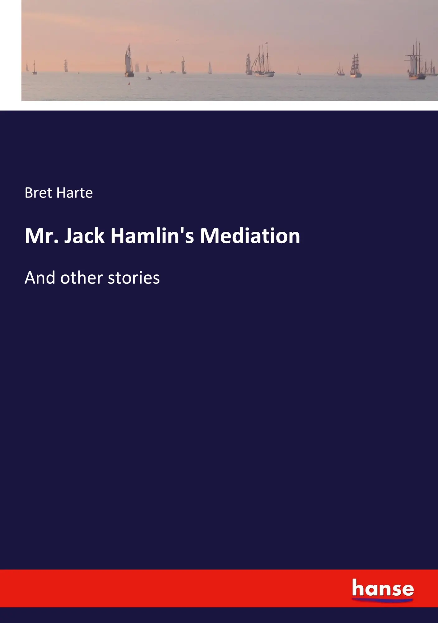 Mr Jack Hamlins Mediation - Bret Harte Kartoniert (TB)