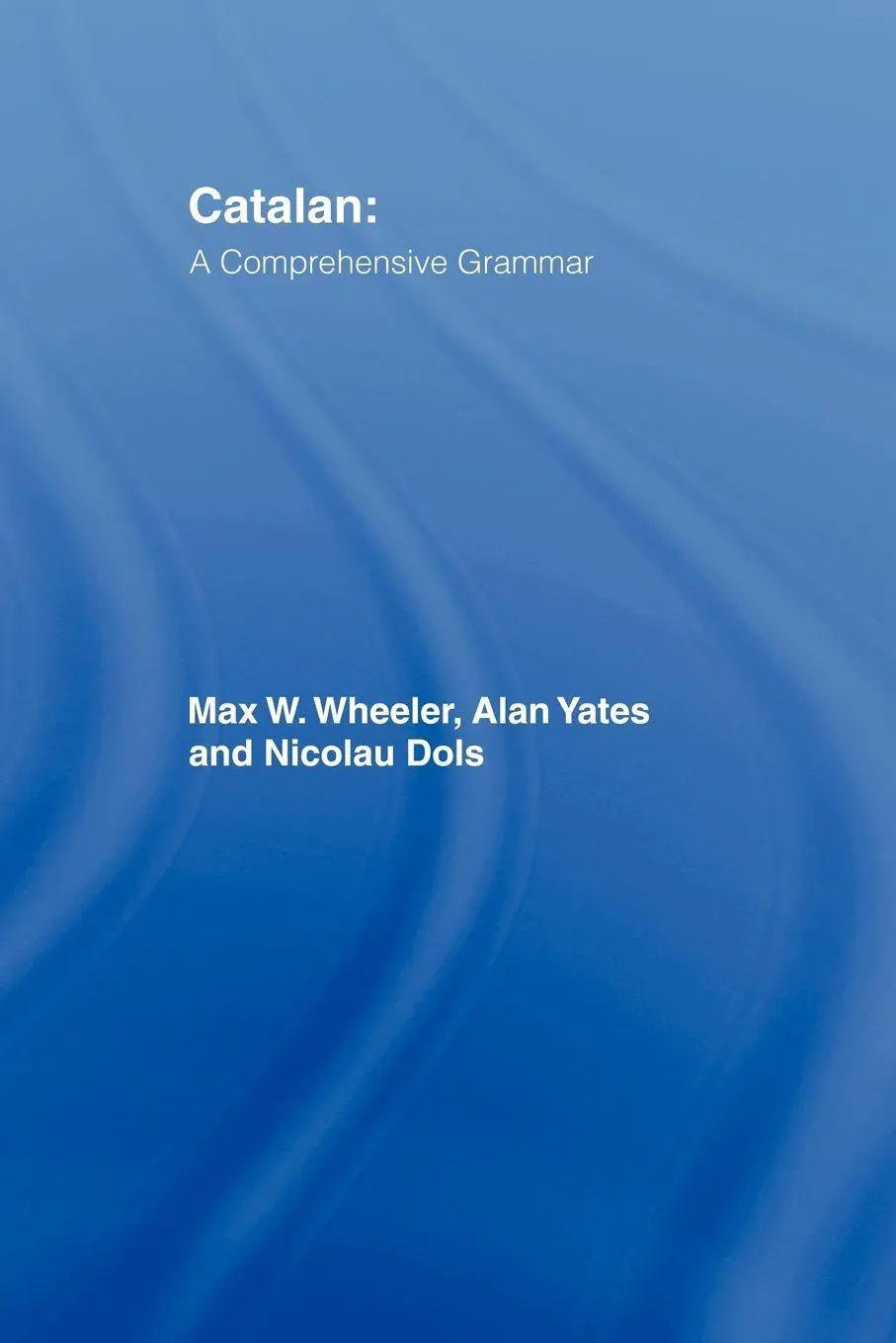 Cover: 9780415103428 | Catalan | A Comprehensive Grammar | Max Wheeler (u. a.) | Taschenbuch