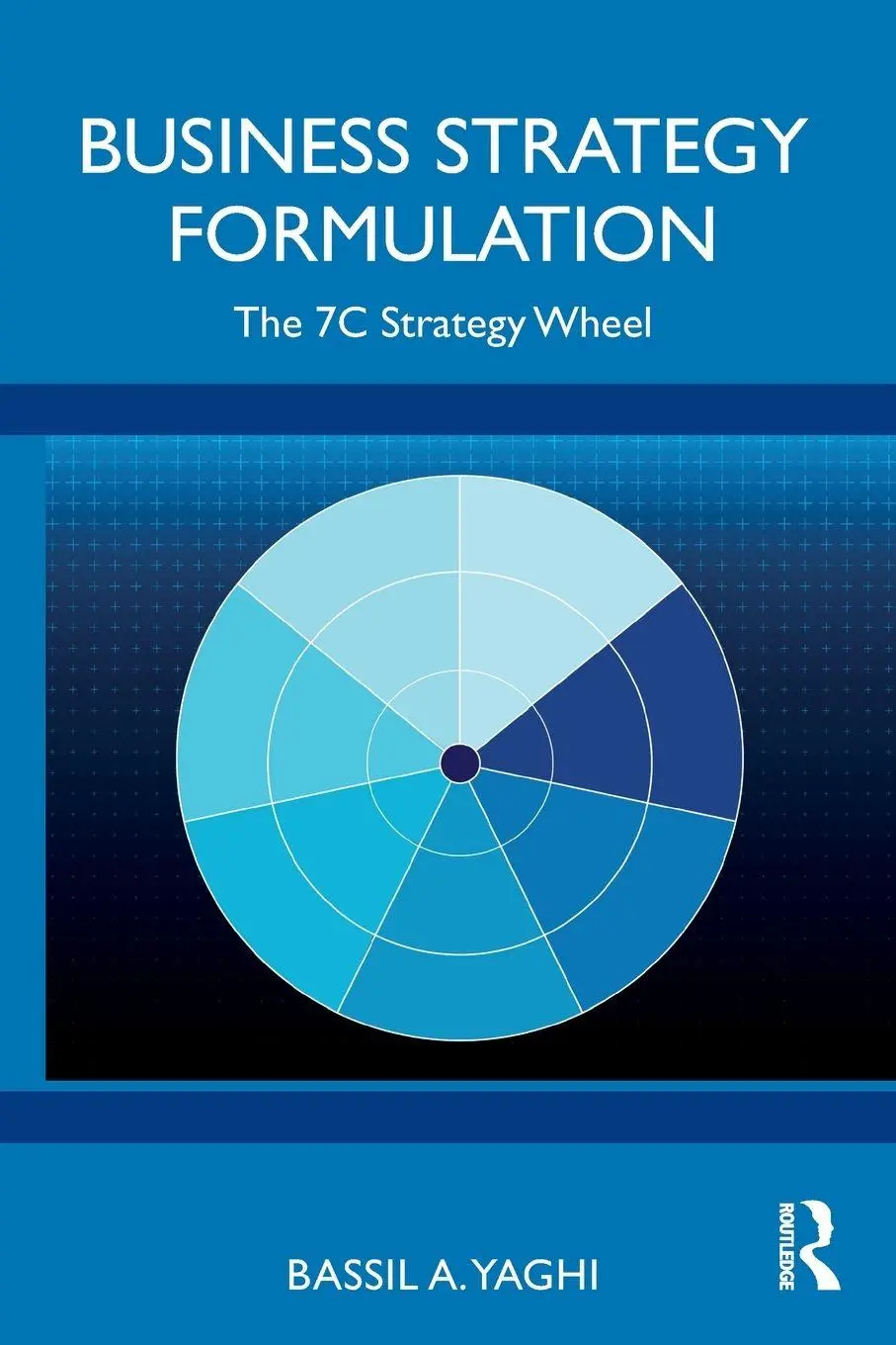 Cover: 9781041163428 | Business Strategy Formulation | The 7C Strategy Wheel | Yaghi | Buch