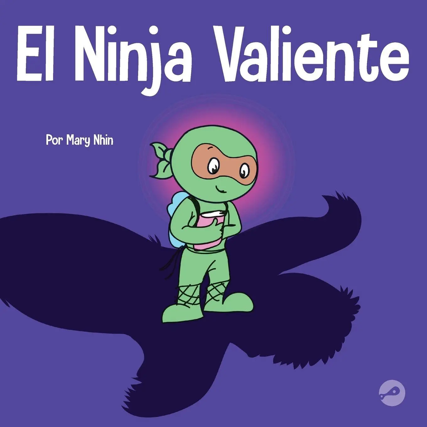 Cover: 9781637313428 | El Ninja Valiente | Un libro para niños sobre el coraje | Mary Nhin