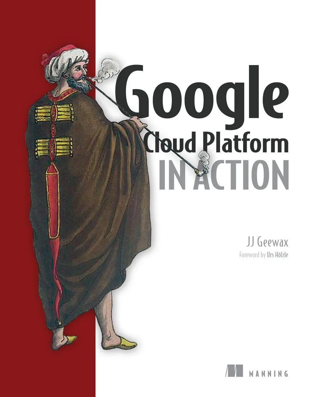 Cover: 9781617293528 | Google Cloud Platform in Action | Jj Geewax | Taschenbuch | Englisch Cover: 9781617293528 | Google Cloud Platform in Action | Jj Geewax | Taschenbuch | Englisch