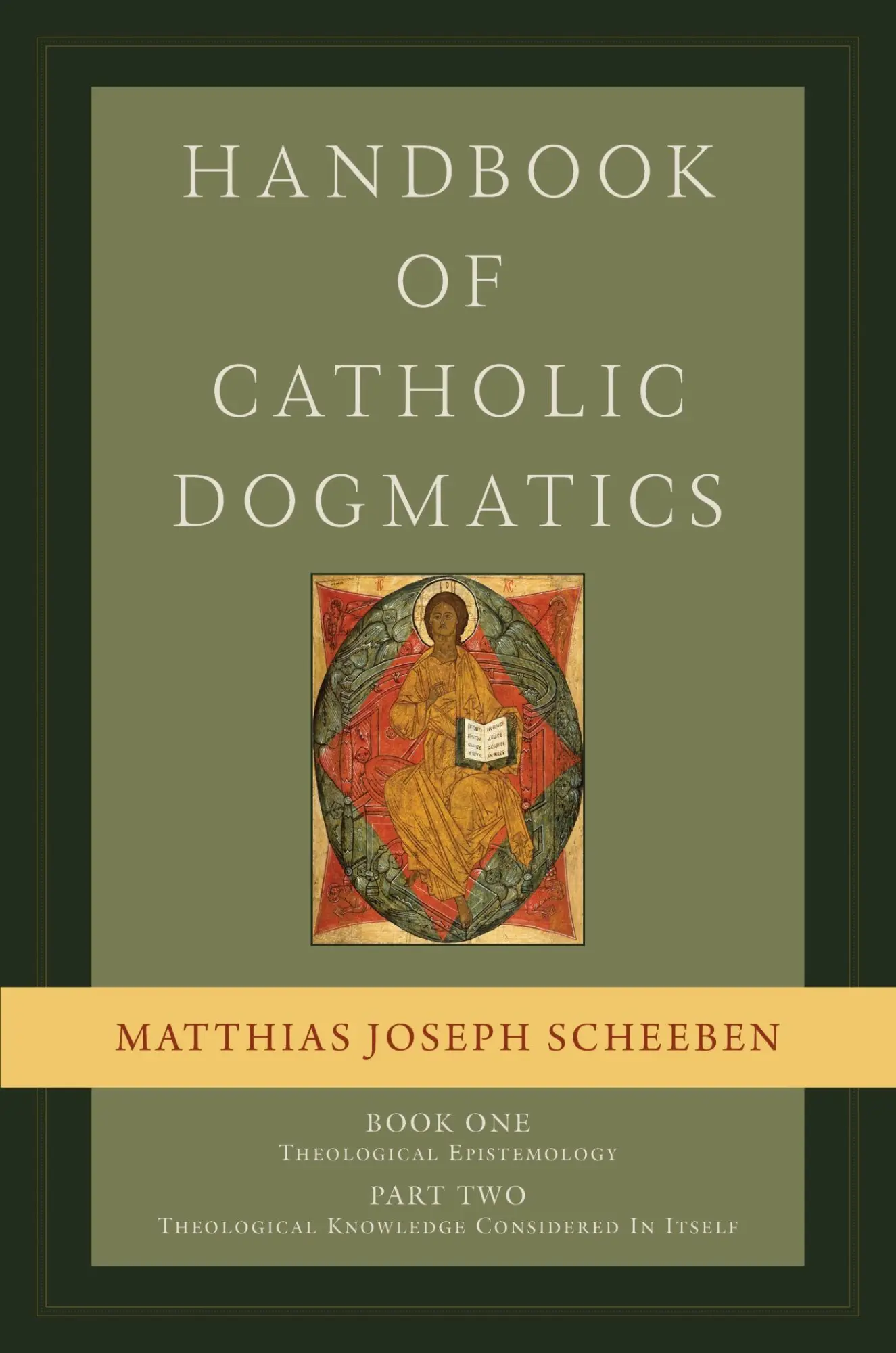 Cover: 9781949013528 | Handbook of Catholic Dogmatics, Book 1, Part 2 | Scheeben | Buch