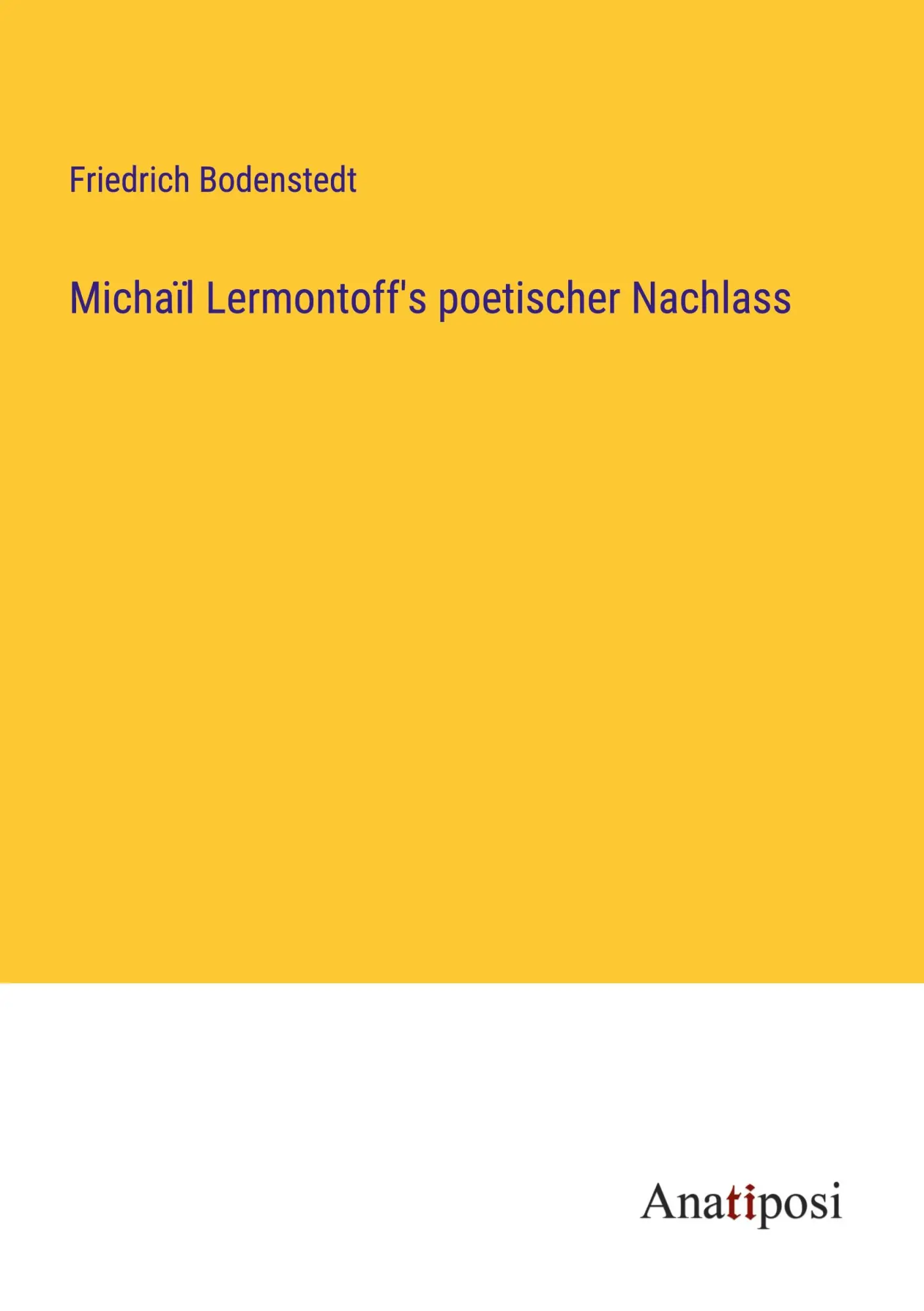 Michaïl Lermontoff's poetischer Nachlass