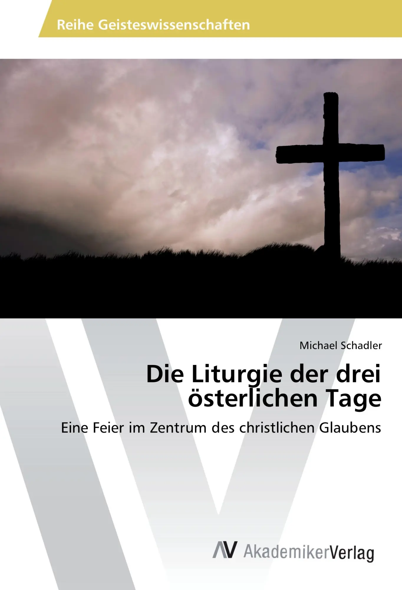 Cover: 9783639873528 | Die Liturgie der drei österlichen Tage | Michael Schadler | Buch
