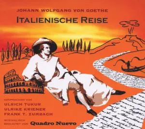 Cover: 4014063413628 | Italienische Reise Von Johann Wolfgang Von Goethe | Quadro Nuevo | CD