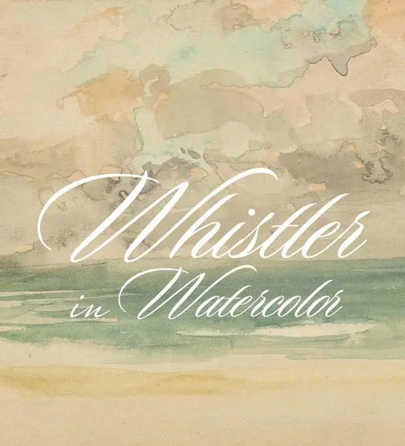 Cover: 9780300243628 | Whistler in Watercolor | Lovely Little Games | Lee Glazer (u. a.)