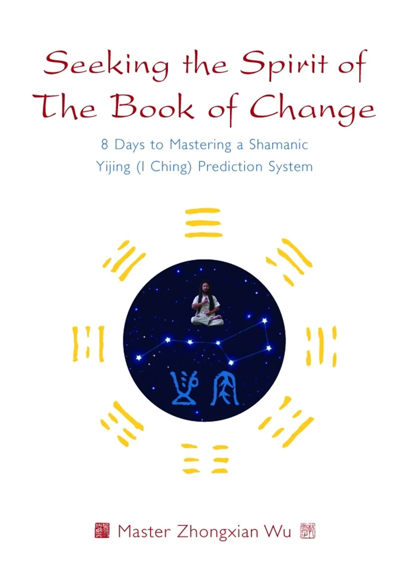 Cover: 9781848193628 | Seeking the Spirit of The Book of Change | Zhongxian Wu | Taschenbuch
